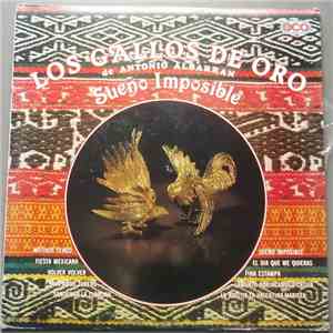 Los Gallos De Oro De Antonio Albarran - Sueño imposible