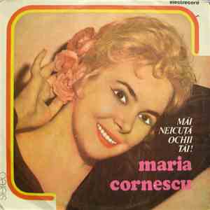Maria Cornescu - Mai Neicuță Ochii Tăi!