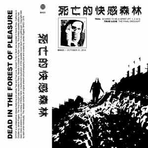 Teal  / True Love  - Dead In The Forest Of Pleasure