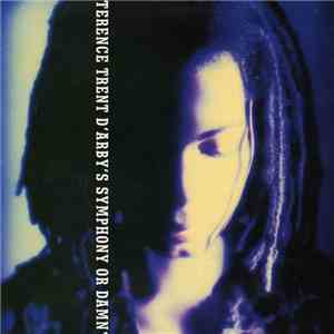 Terence Trent D'Arby - Terence Trent D'Arby's Symphony Or Damn (Exploring T ...