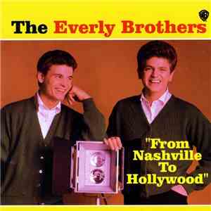 The Everly Brothers - From Nashville To Hollywood
