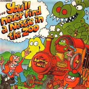 The Family Ness - You'll Never Find A Nessie In The Zoo