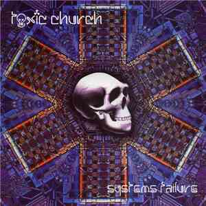 Toxic Church - Systems Failure