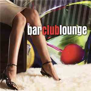 Various - Bar Club Lounge