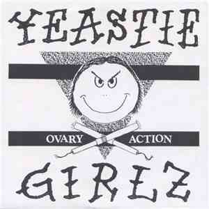 Yeastie Girlz - Ovary Action
