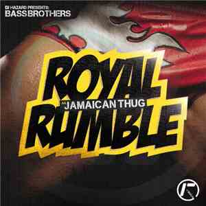 Bass Brothers  - Royal Rumble / Jamaican Thug