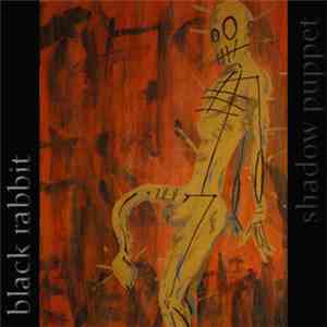 Black Rabbit  - Shadow Puppet