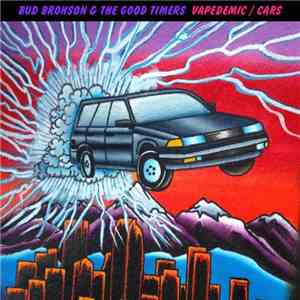 Bud Bronson & The Good Timers - Vapedemic 7