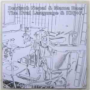 Deutsch Nepal  &  Mama Baer  /  The Oval Language  &  KHj+F. - Klinik Der P ...