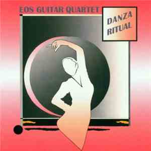 Eos Guitar Quartet - Danza Ritual