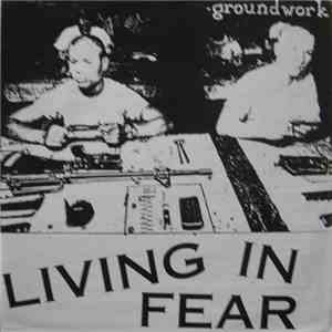 Groundwork - Living In Fear