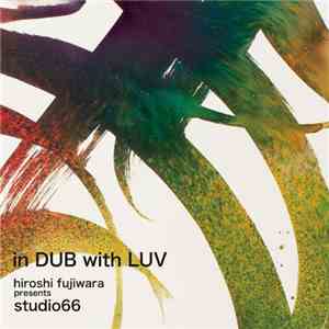 Hiroshi Fujiwara Presents Studio66 - In Dub With Luv