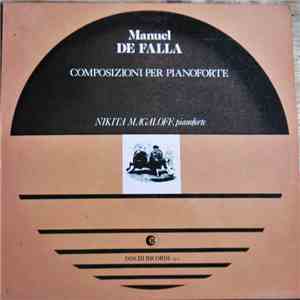 Manuel De Falla, Nikita Magaloff - Nikita Magaloff Composizioni Per Pianofo ...