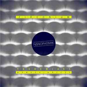 Nanophonyk - Zirconium - The Remixes