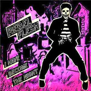 Rebel Flesh - I Have Become The Night
