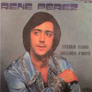 Rene Perez  - Stekhbar Djarka / Khelliouni N'Moute