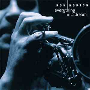 Ron Horton - Everything In A Dream