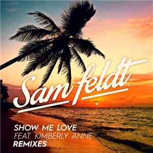 Sam Feldt - Show Me Love (Remixes)