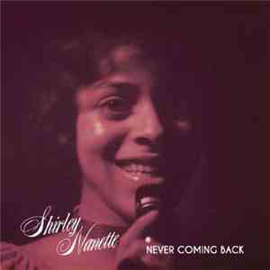 Shirley Nanette - Never Coming Back