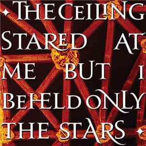 Simon Cummings - The Ceiling Stared At Me But I Beheld Only The Stars
