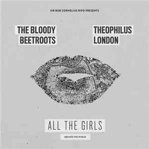 Sir Bob Cornelius Rifo Presents The Bloody Beetroots / Theophilus London - All The Girls (Around The World)