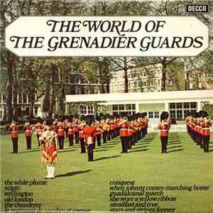 The Grenadier Guards - The World Of The Grenadier Guards