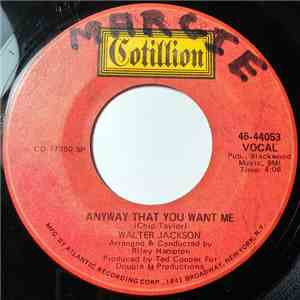 Walter Jackson - Anyway That You Want Me / Life Has It's Ups And Downs