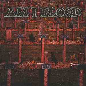 Am I Blood - Am I Blood