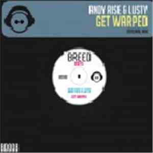 Andy Rise & Lusty - Get Warped (Original Mix)