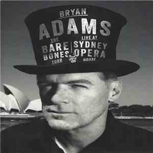 Bryan Adams - The Bare Bones Tour - Live At Sydney Opera House