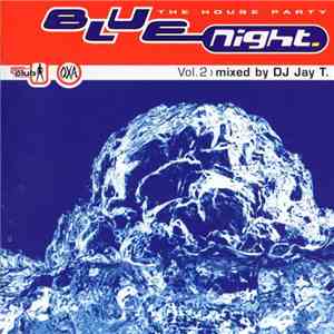 DJ Jay T. - Blue Night (The House Party Vol. 2)
