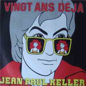 Jean-Paul Keller - Vingt Ans Déja