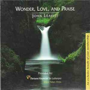 John Leavitt - Wonder, Love, And Praise