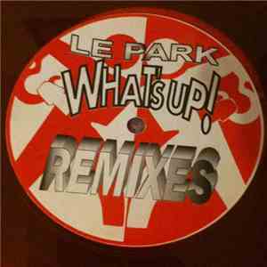 Le Park - What's Up (Remixes)
