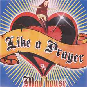 Mad'house - Like A Prayer