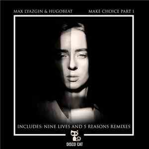 Max Lyazgin & Hugobeat - Make Choice Part 1