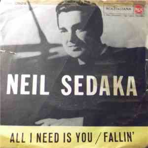 Neil Sedaka - All I Need Is You / Fallin'