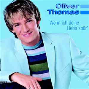 Oliver Thomas  - Wenn Ich Deine Liebe Spür'