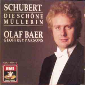 Schubert - Olaf Baer, Geoffrey Parsons  - Die Schöne Müllerin