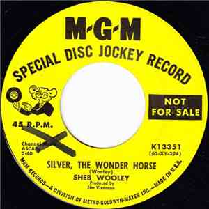Sheb Wooley - Silver, The Wonder Horse / Blistered