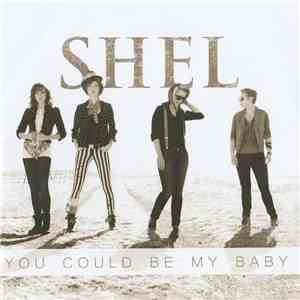 Shel  - You Could Be My Baby