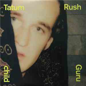 Tatum Rush - Guru Child