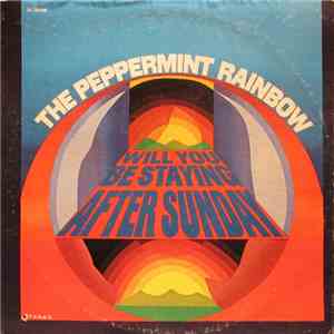 The Peppermint Rainbow - Will You Be Staying After Sunday