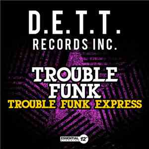 Trouble Funk - Trouble Funk Express