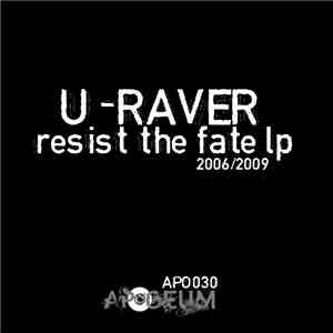 U-Raver - Resist The Fate LP