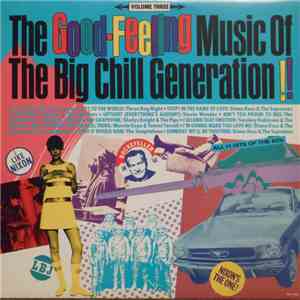 Various - The Good Feeling Music Of The Big Chill Generation!! Volume Three