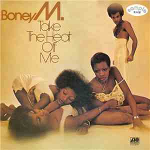 Boney M. - Take The Heat Off Me