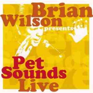 Brian Wilson - Brian Wilson Presents Pet Sounds Live