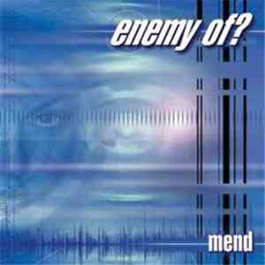 Enemy Of? - Mend