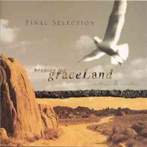 Final Selection - Heading For Graceland